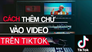 Cách thêm text vào video TikTok