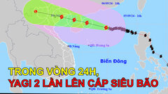 Trực tiếp: Siêu bão Yagi sẽ vào Vịnh Bắc Bộ nửa đêm nay