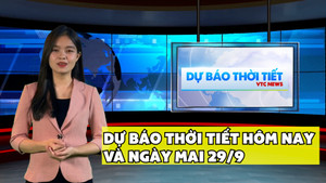 Dự báo thời tiết hôm nay và ngày mai 29/9