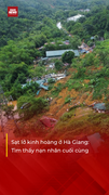 Tìm thấy thi thể nạn nhân cuối cùng trong vụ sạt lở kinh hoàng ở Hà Giang