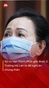 Trương Mỹ Lan bị đề nghị án chung thân với 3 tội danh