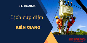 Lịch cúp điện hôm nay ngày 21/10/2024 tại Kiên Giang