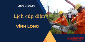 Lịch cúp điện hôm nay ngày 26/10/2024 tại Vĩnh Long