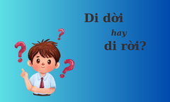Nhiều người tranh cãi: 'Di dời' hay 'di rời'? 