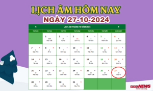 Lịch âm 27/10 - Âm lịch hôm nay 27/10 chính xác nhất - lịch vạn niên 27/10/2024