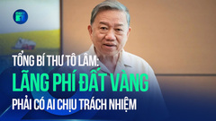 Tổng Bí thư Tô Lâm: Lãng phí đất vàng, phải có ai chịu trách nhiệm