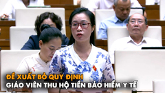 ĐBQH: Nhiều phụ huynh cứ nghĩ trường bán BHYT là có hoa hồng