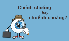 Nhiều người tranh cãi: 'Chếnh choáng' hay 'chuếnh choáng'?