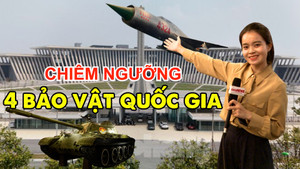 4 bảo vật quốc gia tái hiện lịch sử hào hùng ở Bảo tàng Lịch sử Quân sự Việt Nam