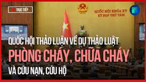 Quốc hội thảo luận Dự thảo Luật Phòng cháy, chữa cháy và cứu nạn, cứu hộ