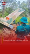 Đã tìm thấy máy bay YAK-130 rơi ở Vườn Quốc gia Yok Đôn, Đắk Lắk