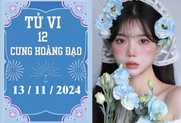 Tử vi 12 cung hoàng đạo ngày 13/11: Cự Giải chậm trễ, Bảo Bình khó khăn 