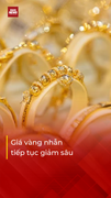 Vàng nhẫn tiếp tục lao dốc, giảm gần 1 triệu đồng/lượng 