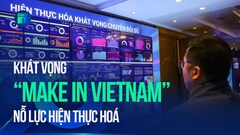 Hiện thực hóa khát vọng 'Make in Vietnam'