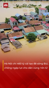 Hà Nội chi 460 tỷ nâng cấp 17km đê sông Bùi, chống ngập vùng 'rốn lũ'