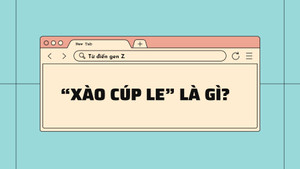 'Xào cúp le' là gì mà gây sốt mạng xã hội?
