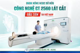 Lần đầu ở Việt Nam: Ra mắt công nghệ CT 2560 lát cắt tại BV Hồng Ngọc