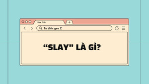 Giải mã từ điển gen Z: 'Slay' là gì?