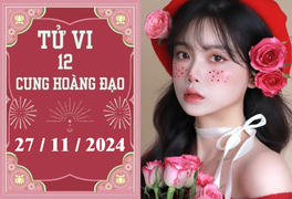 Tử vi 12 cung hoàng đạo ngày 27/11: Sư Tử phát triển, Ma Kết chậm trễ