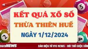 Trực tiếp kết quả xổ số Thừa Thiên Huế hôm nay 1/12/2024 - XSTTH 1/12