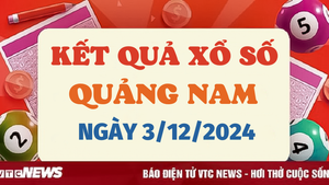 Kết quả xổ số Quảng Nam hôm nay 3/12/2024 - XSQNA 3/12