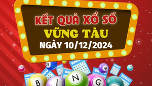 XSVT 10/12 - Kết quả xổ số Vũng Tàu hôm nay 10/12/2024