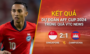 Kết quả dự đoán AFF Cup 2024 trúng quà VTC News: Singapore vs Campuchia