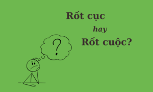 Thử thách Tiếng Việt: 'Rốt cục' hay 'rốt cuộc'? 