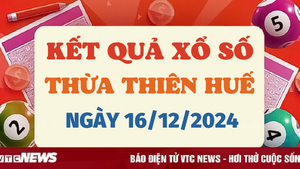 Kết quả xổ số Thừa Thiên Huế hôm nay 16/12/2024 - XSTTH 16/12
