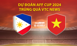 Dự đoán AFF Cup 2024 trúng quà VTC News: Philippines vs Việt Nam