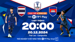 Xem trực tiếp AFF Cup 2024 Thái Lan vs Campuchia trên kênh nào?