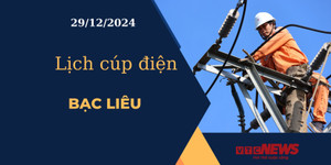 Lịch cúp điện hôm nay ngày 29/12/2024 tại Bạc Liêu