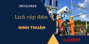 Lịch cúp điện hôm nay ngày 29/12/2024 tại Ninh Thuận