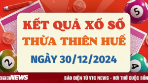 Kết quả xổ số Thừa Thiên Huế hôm nay 30/12/2024 - XSTTH 30/12