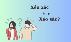 'Xéo xắc' hay 'xéo sắc' mới đúng chính tả?