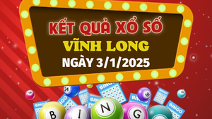 Kết quả xổ số Vĩnh Long hôm nay 3/1/2025 - XSVL 3/1