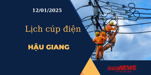 Lịch cúp điện hôm nay ngày 12/01/2025 tại Hậu Giang