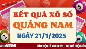 Kết quả xổ số Quảng Nam hôm nay 21/1/2025 - XSQNA 21/1