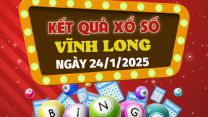 Kết quả xổ số Vĩnh Long hôm nay 24/1/2025 - XSVL 24/1