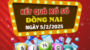 XSDN 5/2 - Kết quả xổ số Đồng Nai hôm nay 5/2/2025