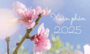 Ngày Xuân phân năm 2025 là ngày nào?
