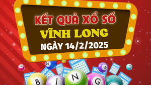 Kết quả xổ số Vĩnh Long hôm nay 14/2/2025 - XSVL 14/2