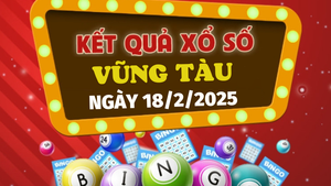 Kết quả xổ số Vũng Tàu hôm nay 18/2/2025 - XSVT 18/2