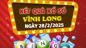 Kết quả xổ số Vĩnh Long hôm nay 28/2/2025 - XSVL 28/2