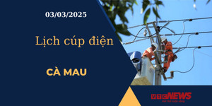 Lịch cúp điện hôm nay ngày 03/03/2025 tại Cà Mau