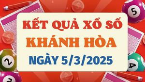 Kết quả xổ số Khánh Hòa hôm nay 5/3/2025 - XSKH 5/3