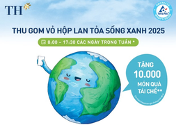 Tập đoàn TH: Thu gom vỏ hộp sữa, lan tỏa lối sống xanh 2025