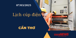 Lịch cúp điện hôm nay ngày 07/03/2025 tại Cần Thơ