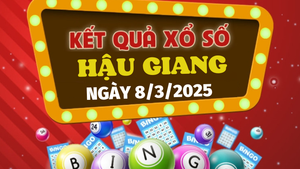 Kết quả xổ số Hậu Giang hôm nay 8/3/2025 - XSHG 8/3