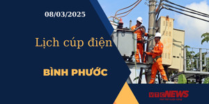 Lịch cúp điện hôm nay ngày 08/03/2025 tại Bình Phước